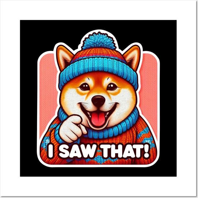 I Saw That meme Shiba inu Ugly Christmas Sweatshirt Wall Art by Plushism